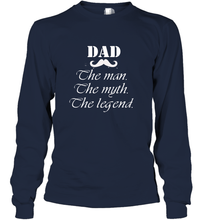 Load image into Gallery viewer, Dad the man the myth the legend Happy Father's day Long Sleeve T-Shirt