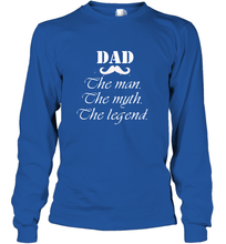 Load image into Gallery viewer, Dad the man the myth the legend Happy Father's day Long Sleeve T-Shirt