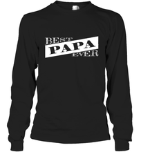 Load image into Gallery viewer, Best Papa Ever Father's Day Long Sleeve T-Shirt