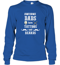 Load image into Gallery viewer, Awesome dads have tattoo and beards Happy Father's day Long Sleeve T-Shirt