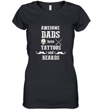 Load image into Gallery viewer, Awesome dads have tattoo and beards Happy Father's day Women's V-Neck T-Shirt