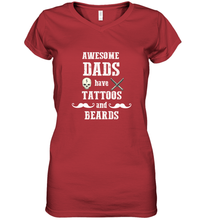 Load image into Gallery viewer, Awesome dads have tattoo and beards Happy Father's day Women's V-Neck T-Shirt