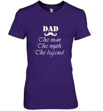 Load image into Gallery viewer, Dad the man the myth the legend Happy Father's day Women's Premium T-Shirt