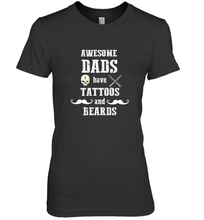 Load image into Gallery viewer, Awesome dads have tattoo and beards Happy Father's day Women's Premium T-Shirt