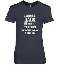 Load image into Gallery viewer, Awesome dads have tattoo and beards Happy Father's day Women's Premium T-Shirt