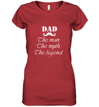 Load image into Gallery viewer, Dad the man the myth the legend Happy Father's day Women's V-Neck T-Shirt