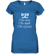 Load image into Gallery viewer, Dad the man the myth the legend Happy Father's day Women's V-Neck T-Shirt