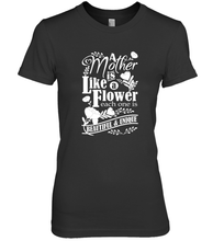 Load image into Gallery viewer, A mother is like a flower each one is beautiful and unique Women's Premium T-Shirt