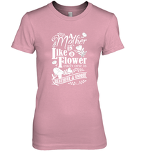 Load image into Gallery viewer, A mother is like a flower each one is beautiful and unique Women's Premium T-Shirt