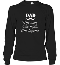 Load image into Gallery viewer, Dad the man the myth the legend Happy Father's day Long Sleeve T-Shirt
