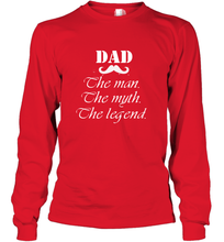 Load image into Gallery viewer, Dad the man the myth the legend Happy Father's day Long Sleeve T-Shirt
