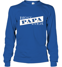 Load image into Gallery viewer, Best Papa Ever  Father's Day Long Sleeve T-Shirt
