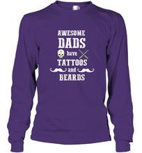 Load image into Gallery viewer, Awesome dads have tattoo and beards Happy Father's day Long Sleeve T-Shirt
