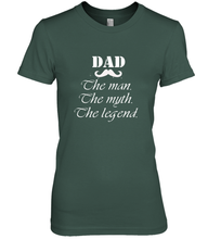 Load image into Gallery viewer, Dad the man the myth the legend Happy Father's day Women's Premium T-Shirt
