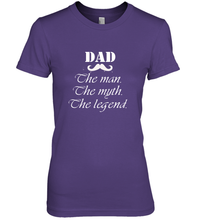 Load image into Gallery viewer, Dad the man the myth the legend Happy Father's day Women's Premium T-Shirt
