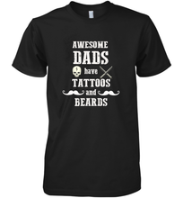 Load image into Gallery viewer, Awesome dads have tattoo and beards Happy Father's day Men's Premium T-Shirt
