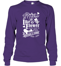 Load image into Gallery viewer, A mother is like a flower each one is beautiful and unique Long Sleeve T-Shirt
