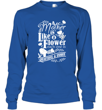 Load image into Gallery viewer, A mother is like a flower each one is beautiful and unique Long Sleeve T-Shirt
