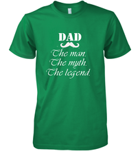 Load image into Gallery viewer, Dad the man the myth the legend Happy Father's day Men's Premium T-Shirt
