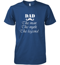 Load image into Gallery viewer, Dad the man the myth the legend Happy Father's day Men's Premium T-Shirt
