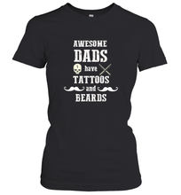 Load image into Gallery viewer, Awesome dads have tattoo and beards Happy Father's day Women's T-Shirt
