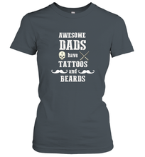 Load image into Gallery viewer, Awesome dads have tattoo and beards Happy Father's day Women's T-Shirt
