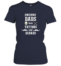 Load image into Gallery viewer, Awesome dads have tattoo and beards Happy Father's day Women's T-Shirt
