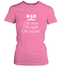 Load image into Gallery viewer, Dad the man the myth the legend Happy Father's day Women's T-Shirt
