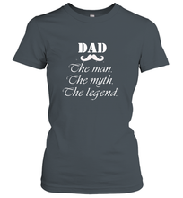 Load image into Gallery viewer, Dad the man the myth the legend Happy Father's day Women's T-Shirt
