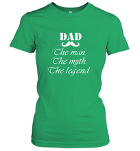 Load image into Gallery viewer, Dad the man the myth the legend Happy Father's day Women's T-Shirt
