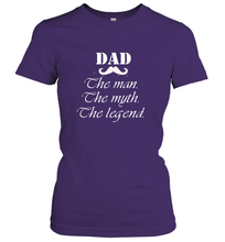 Load image into Gallery viewer, Dad the man the myth the legend Happy Father's day Women's T-Shirt
