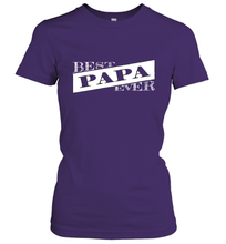 Load image into Gallery viewer, Best Papa Ever  Father's Day Women's T-Shirt
