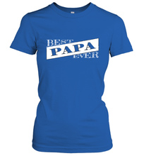 Load image into Gallery viewer, Best Papa Ever  Father's Day Women's T-Shirt
