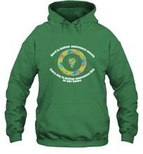 Load image into Gallery viewer, April is autism awareness month , Every day is Autism awareness day in our home AutismT shirt Hooded Sweatshirt

