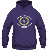 Load image into Gallery viewer, April is autism awareness month , Every day is Autism awareness day in our home AutismT shirt Hooded Sweatshirt
