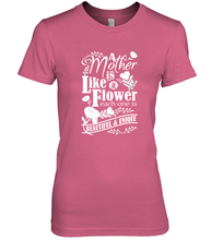 Load image into Gallery viewer, A mother is like a flower each one is beautiful and unique Women's Premium T-Shirt
