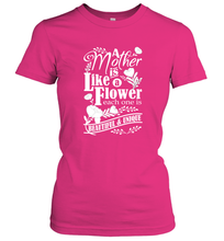 Load image into Gallery viewer, A mother is like a flower each one is beautiful and unique Women's T-Shirt
