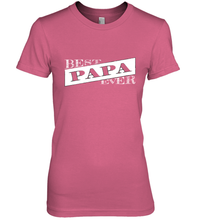 Load image into Gallery viewer, Best Papa Ever  Father's Day Women's Premium T-Shirt
