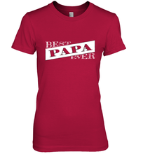 Load image into Gallery viewer, Best Papa Ever  Father's Day Women's Premium T-Shirt
